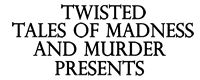 Twisted Tales of Madness and Murder podcast with Joana Garcia